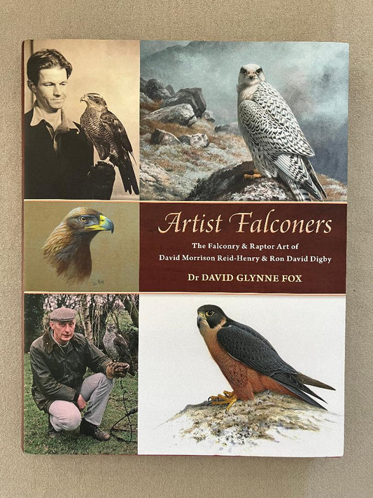 Artist Falconers: The Falconry and Raptor Art of David Morrison Reid-Henry and Ron David Digby