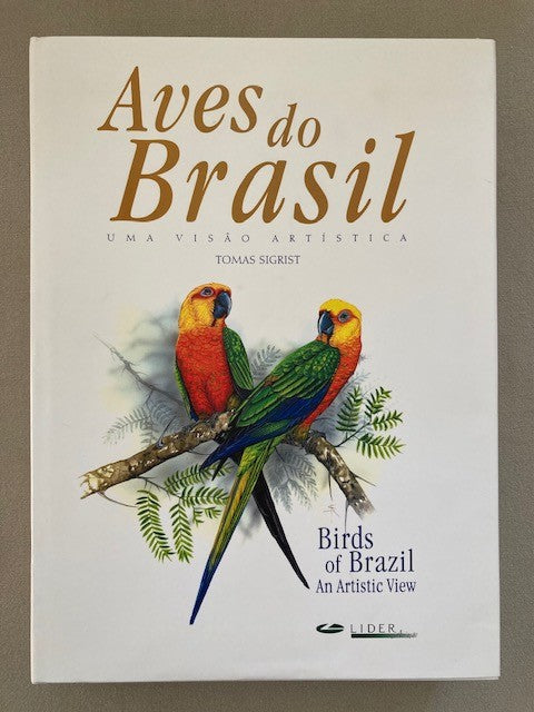 Aves do Brasil: Uma Visao Artística (Birds of Brazil: An Artistic View)