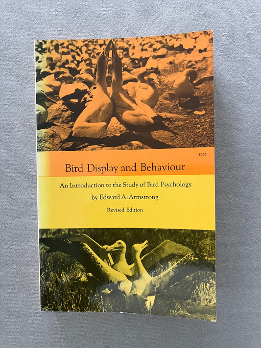 Bird Display and Behaviour: An Introduction to the Study of Bird Psychology