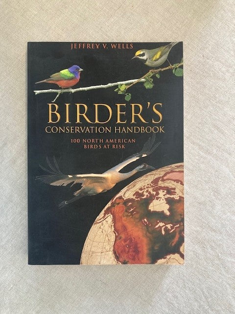 Birder's Conservation Handbook: 100 North American Birds at Risk