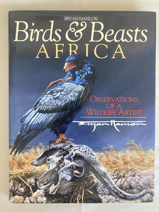 Birds & Beasts Africa: Observations of a Wildlife Artist