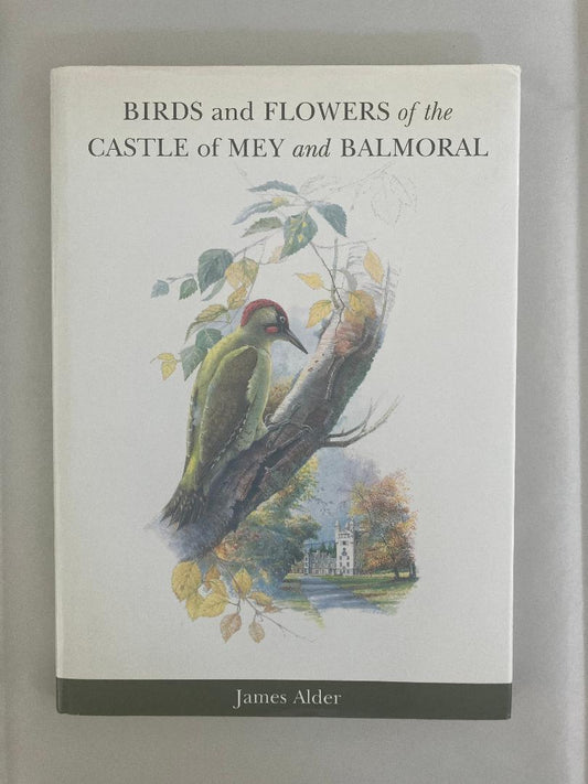 Birds and Flowers of the Castle of Mey and Balmoral