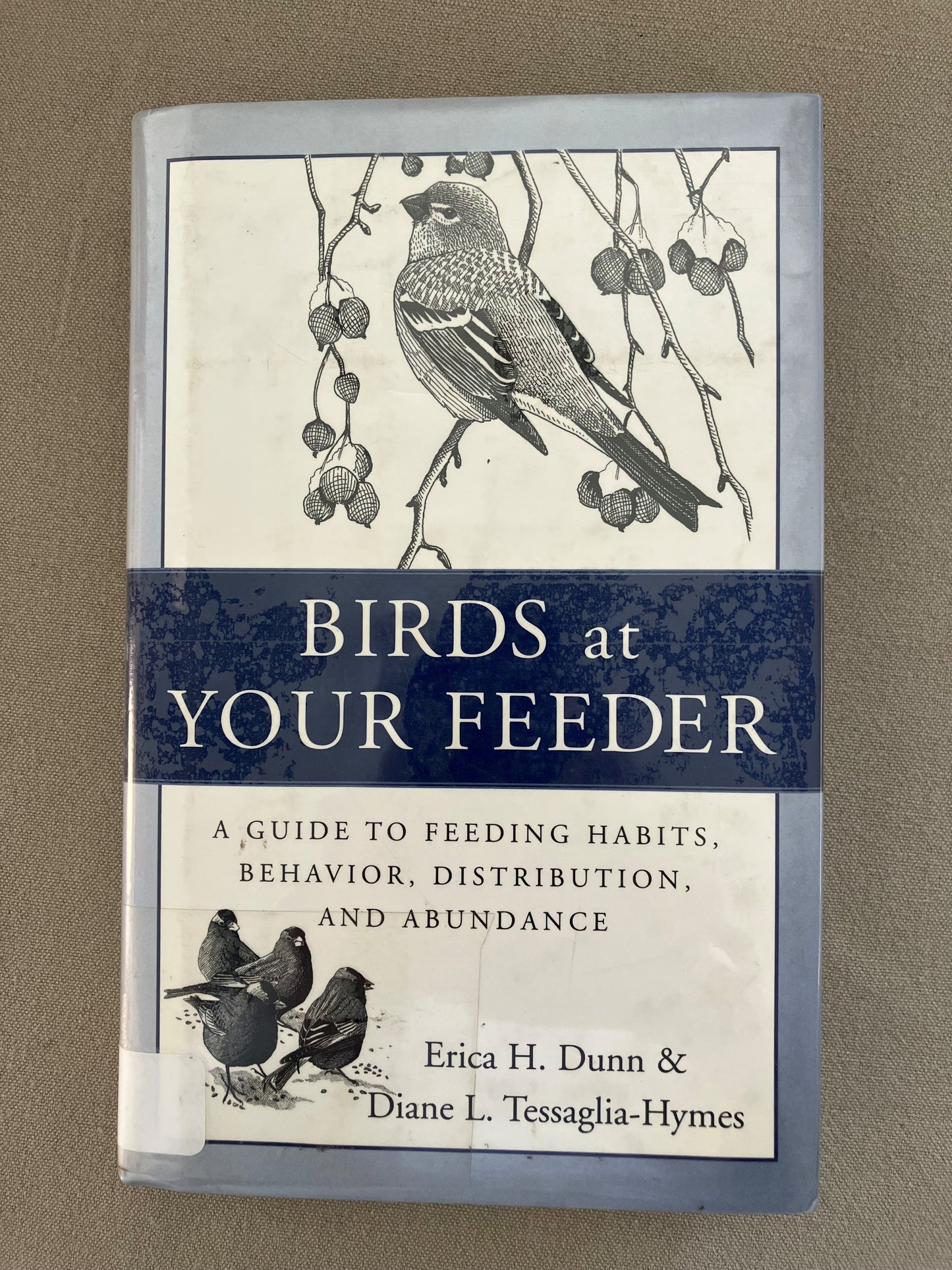Birds at Your Feeder: A Guide to Feeding Habits, Behavior, Distribution, and Abundance