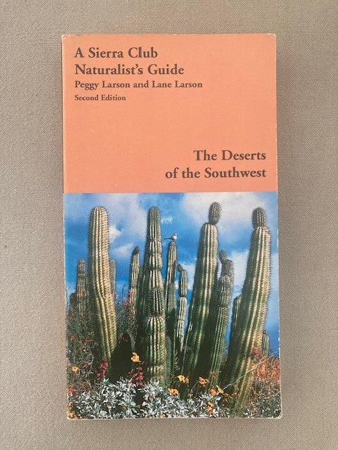 The Deserts of the Southwest: A Sierra Club Naturalist's Guide