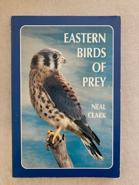 Eastern Birds of Prey: A Guide to the Private Lives of Eastern Raptors