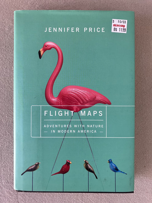 Flight Maps: Adventures With Nature In Modern America