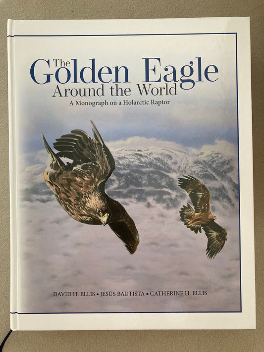 The Golden Eagle Around the World: A Monograph on a Holarctic Raptor