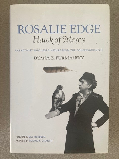 Rosalie Edge, Hawk of Mercy: The Activist Who Saved Nature from the Conservationists