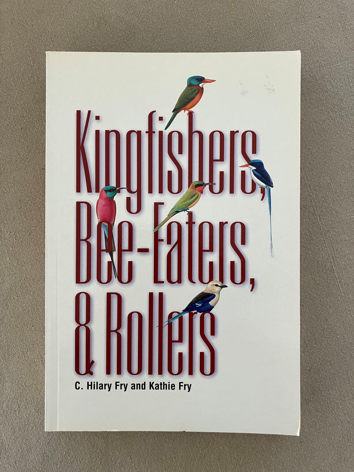 Kingfishers, Bee-Eaters, & Rollers: A Handbook