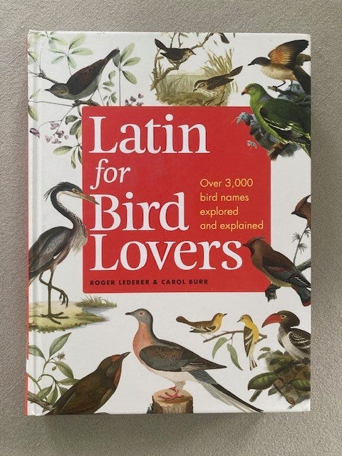 Latin for Bird Lovers: Over 3,000 Bird Names Explored and Explained