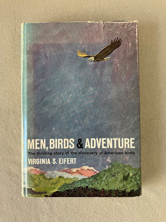 Men, Birds & Adventure: The Thrilling Story of the Discovery of American Bird