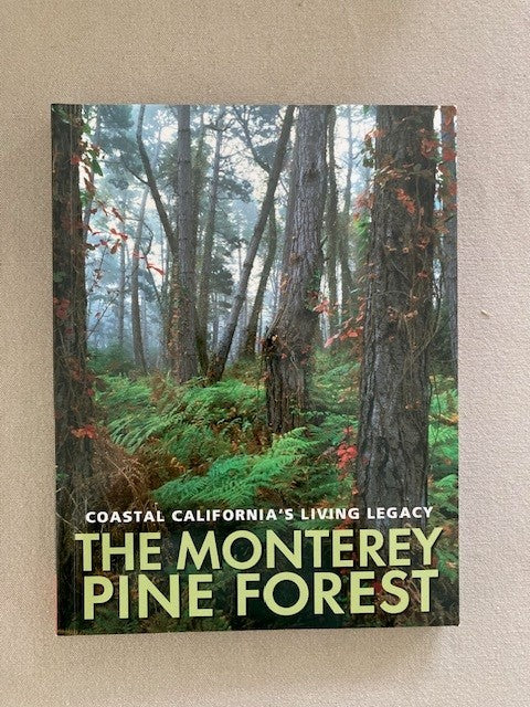 Coastal California’s Living Legacy: The Monterey Pine Forest (Second Edition)