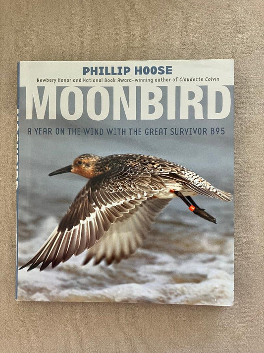 Moonbird: A Year on the Wind with the Great Survivor B95