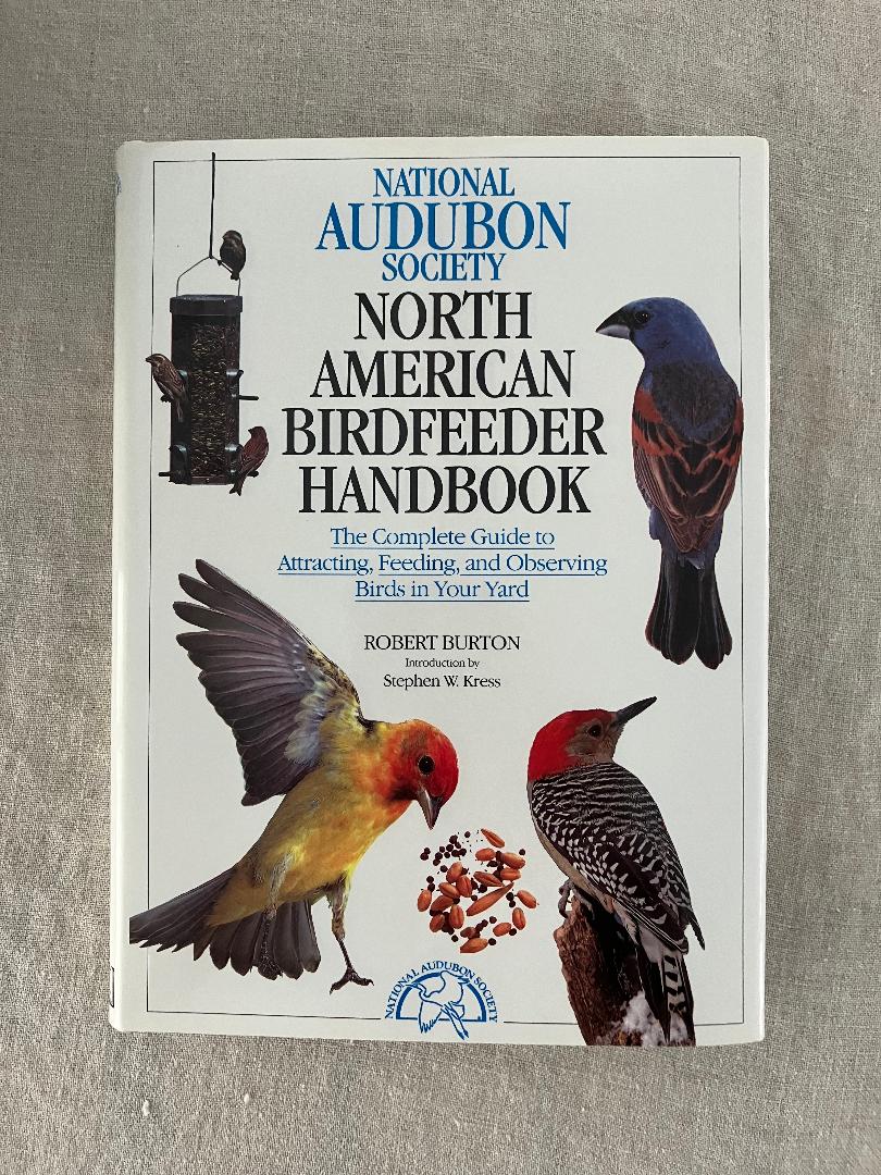 North American Birdfeeder Handbook - The Complete Guide To Attracting, Feeding, And Observing Birds In Your Yard