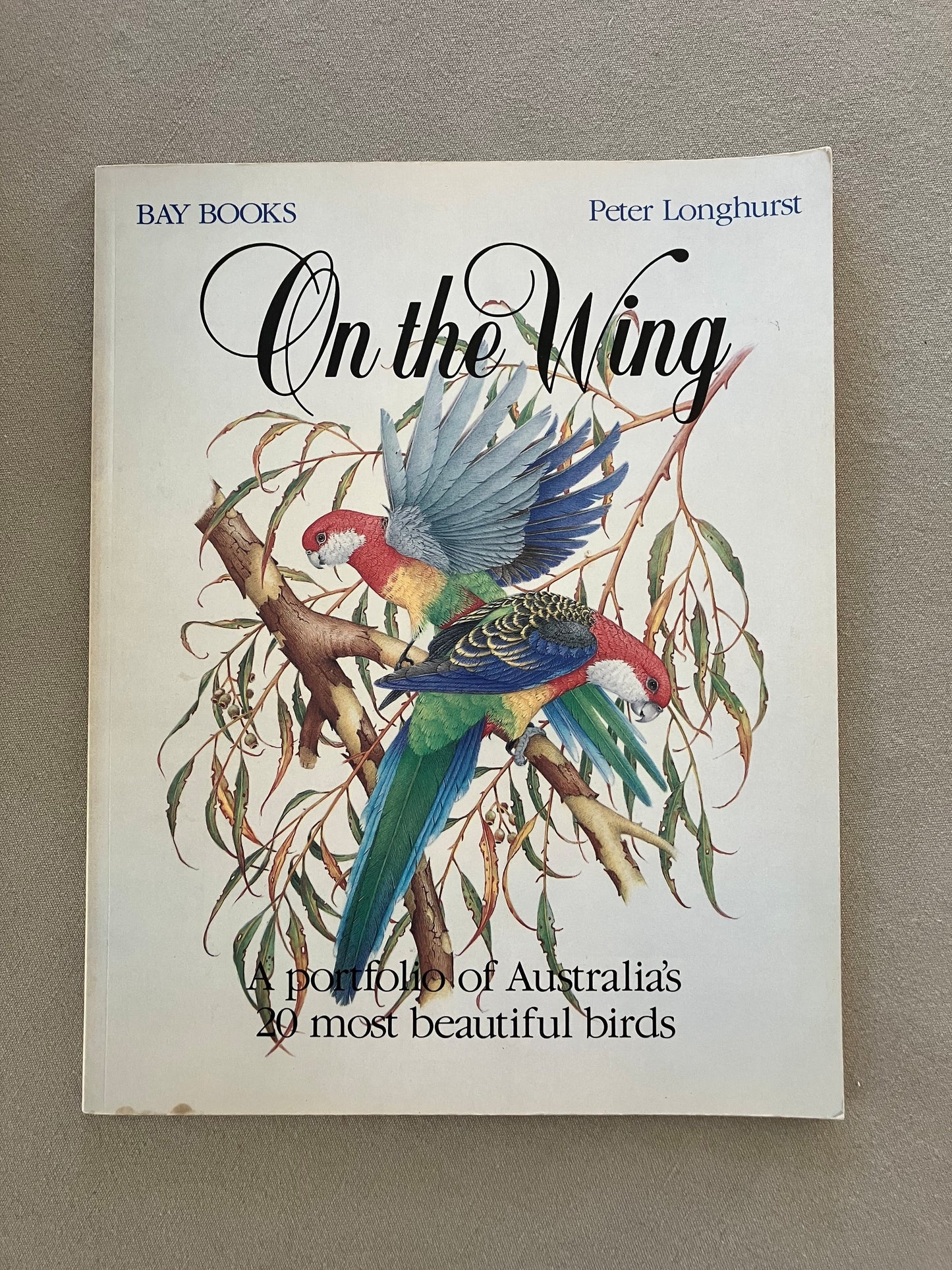 On the Wing: A Portfolio of Australia's 20 Most Beautiful Birds