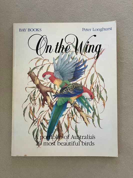 On the Wing: A Portfolio of Australia's 20 Most Beautiful Birds