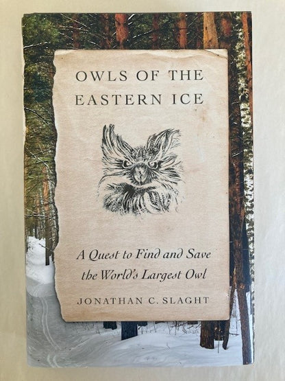 Owls of the Eastern Ice: A Quest to Find and Save the World's Largest Owl