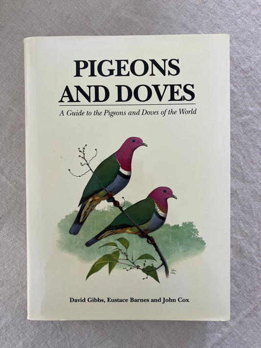 Pigeons and Doves: A Guide to the Pigeons and Doves of the World
