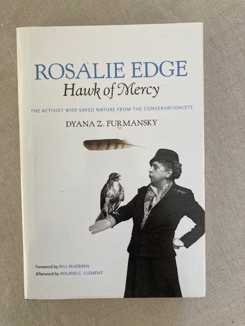 Rosalie Edge, Hawk of Mercy: The Activist Who Saved Nature from the Conservationists