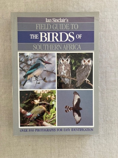 Ian Sinclair's Field Guide to the Birds of Southern Africa