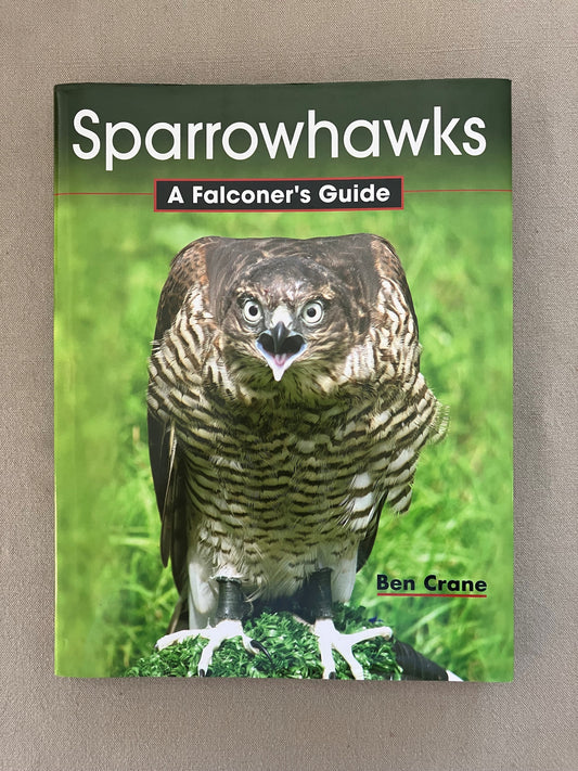 Sparrowhawks: A Falconer's Guide