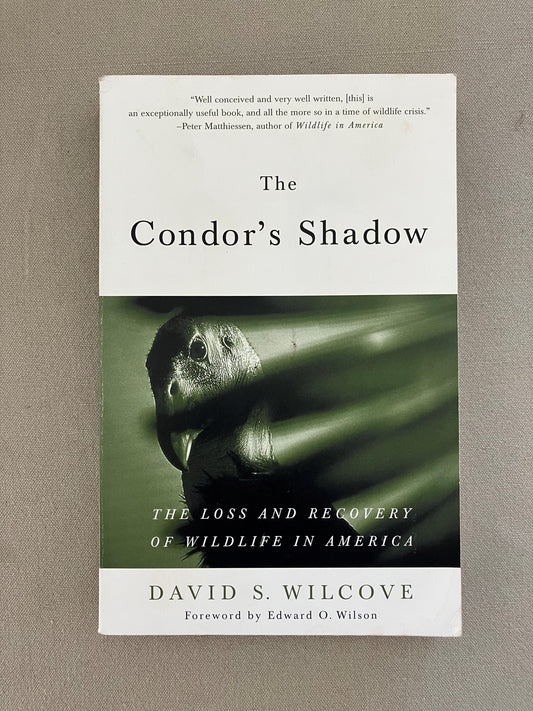 The Condor's Shadow: The Loss and Recovery of Wildlife in America