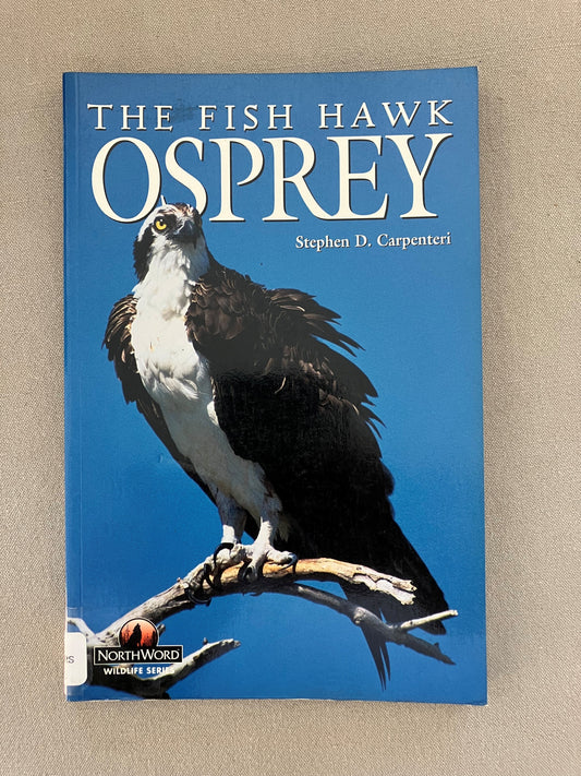 The Fish Hawk: Osprey (Northword Wildlife Series)
