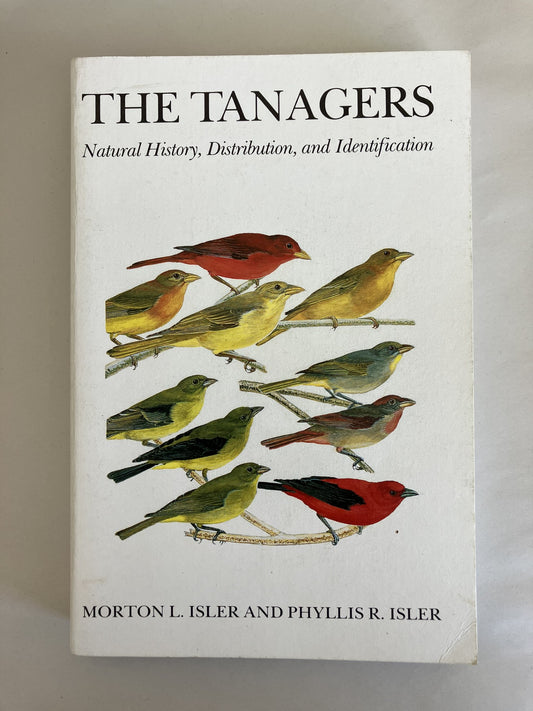 The Tanagers: Natural History, Distribution and Identification