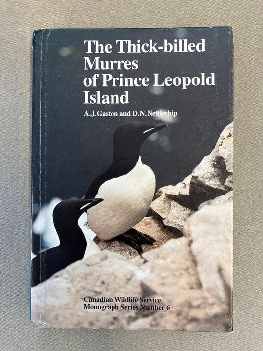 The Thick-Billed Murres of Prince Leopold Island: A Study of the Breeding Ecology of a Colonial High Arctic Seabird