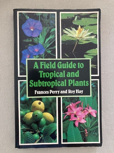 A Field Guide to Tropical and Subtropical Plants